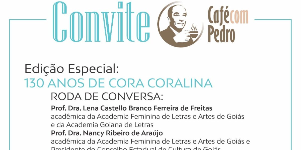 130 Anos de Cora Coralina é tema de edição especial do Café Com Pedro
