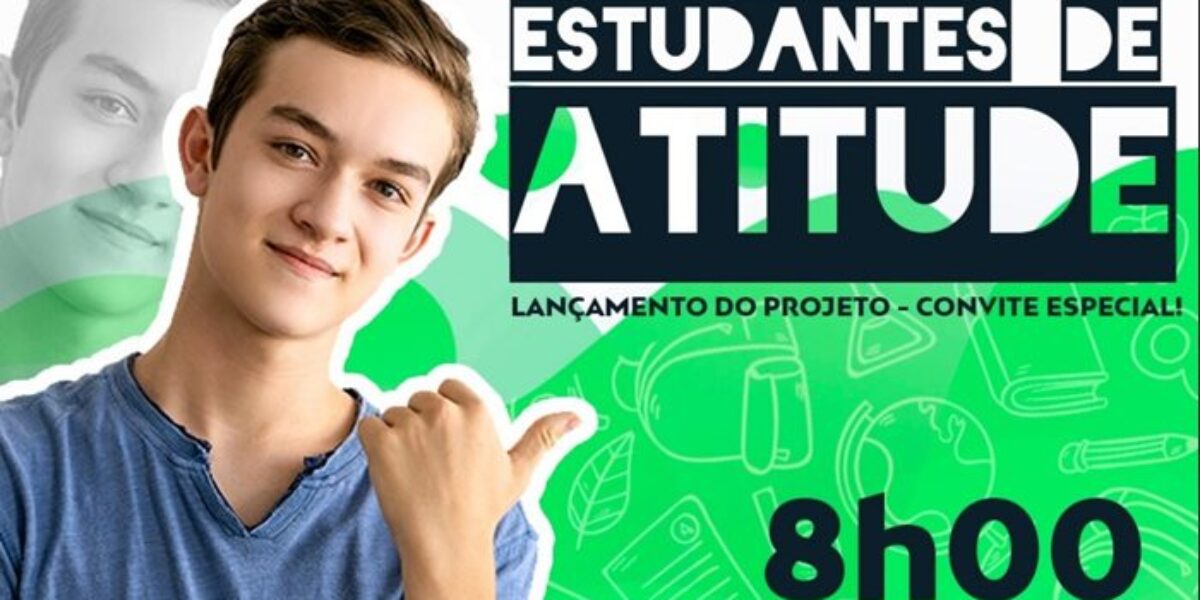 Governo lança Projeto Estudantes de Atitude nesta terça-feira