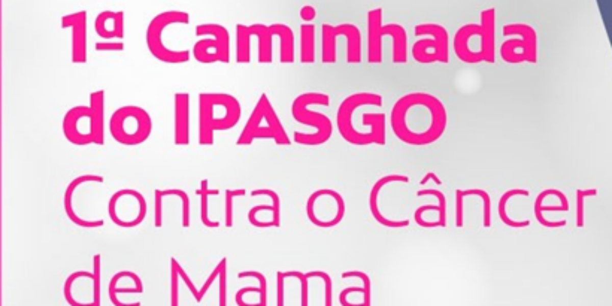 Ipasgo promove a 1ª Caminhada contra o Câncer de Mama e lança Programa Saúde da Mulher nesta quarta