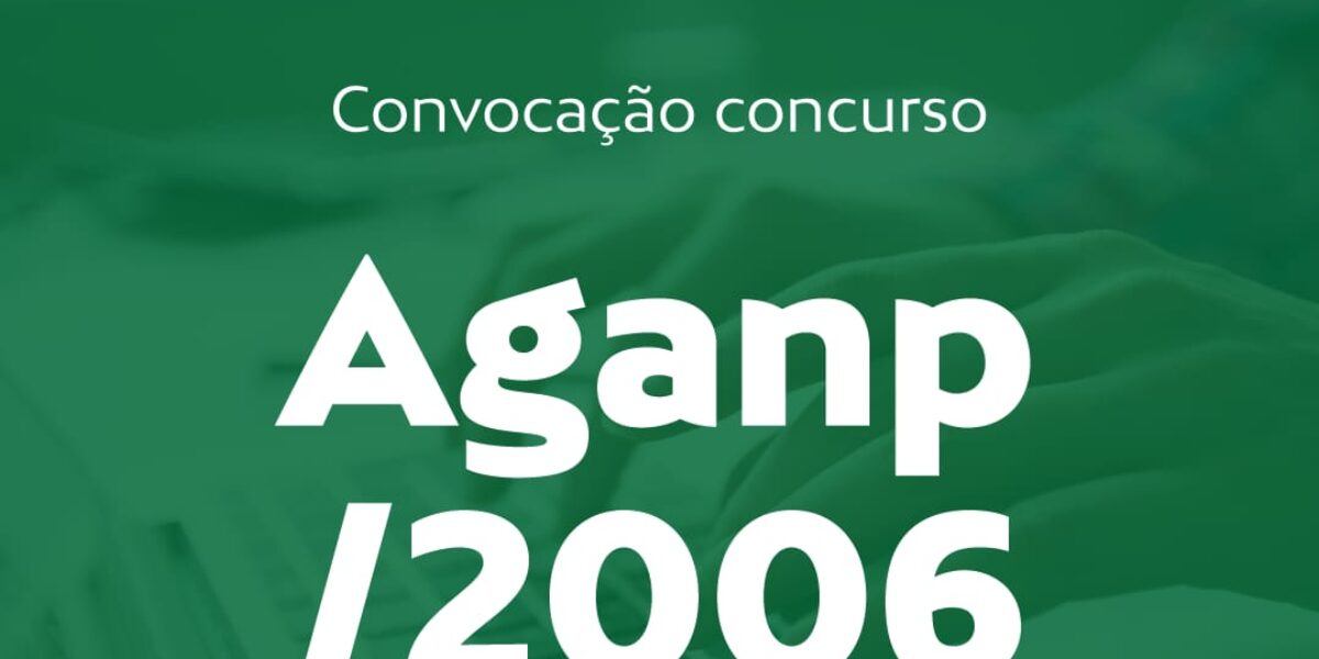 Edital para convocação dos aprovados no concurso da Aganp/2006 será publicado na segunda-feira