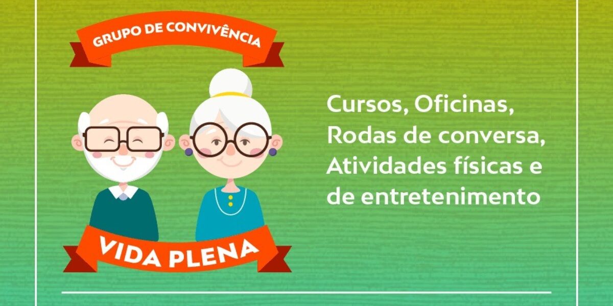 Grupo de Convivência Vida Plena é nova ação do Ipasgo para beneficiar público com idade acima de 60 anos