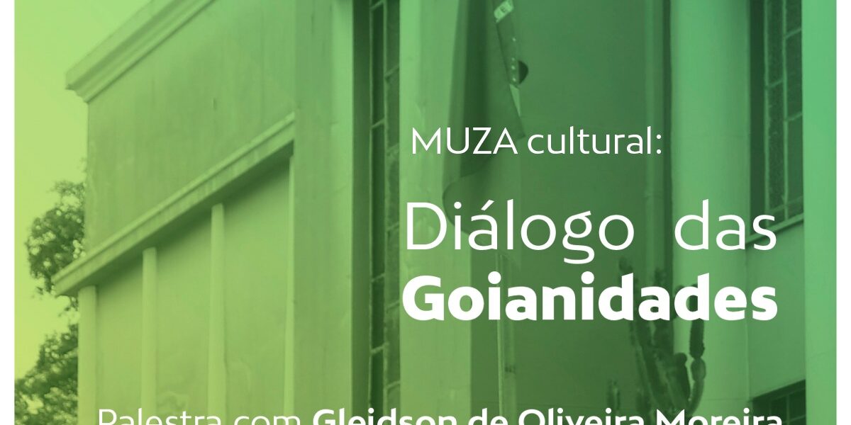 Museu Zoroastro promove palestra sobre Diálogo das Goianidades